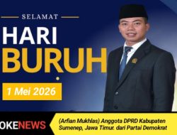Hari Buruh 2026, DPRD Sumenep Afrian Mukhlas: Jadikan May Day Momentum untuk Terus Bertumbuh dan Berinovasi